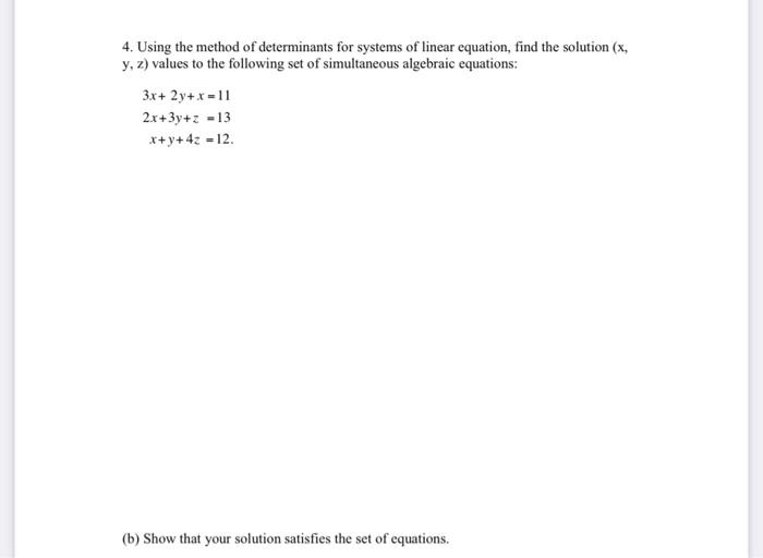 4 Using The Method Of Determinants For Systems Of Linear Equation Find The Solution X Y Z Values To The Following 1
