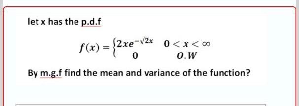 Let X Has The P.d.f = {2xe   V2x F(x) = 0