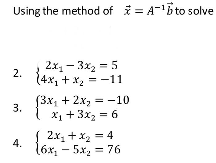 Using The Method Of X A B To Solve 2x 3x 5 2 4x X 11 3 X 3x 2x 10 X 3x 6 2x X 1