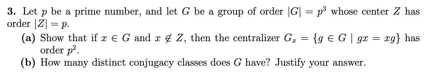 3 Let P Be A Prime Number And Let G Be A Group Of Order G P Whose Center Z Has Order Z P A Show That If 1