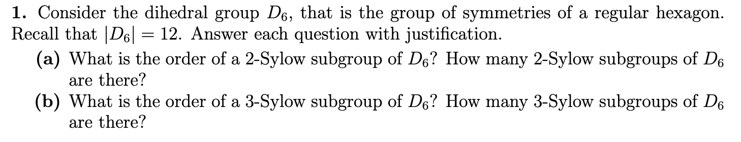 1 Consider The Dihedral Group D6 That Is The Group Of Symmetries Of A Regular Hexagon Recall That D6 12 Answer E 1