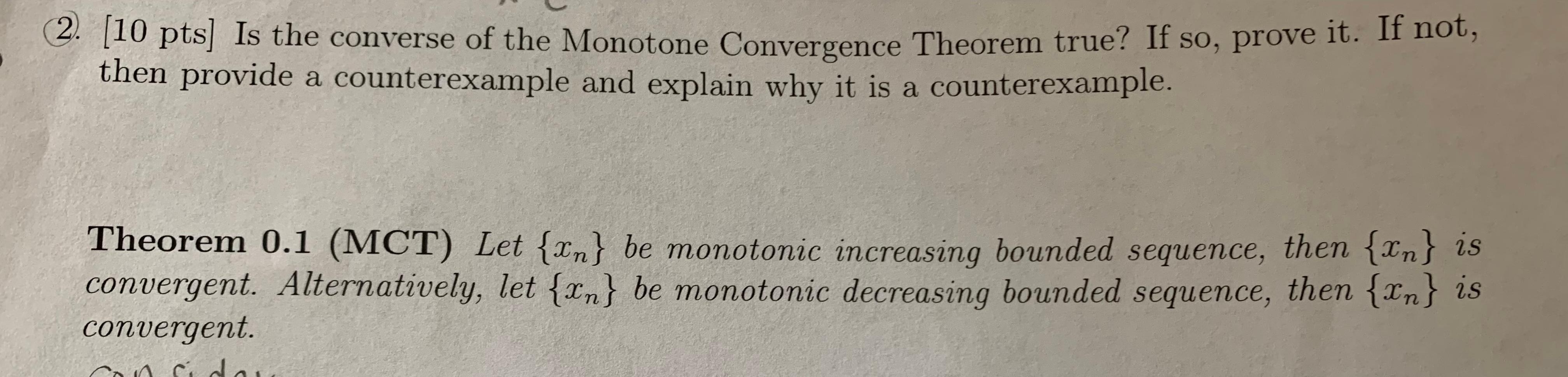 2 10 Pts Is The Converse Of The Monotone Convergence Theorem True If So Prove It If Not Then Provide A Counterexa 1