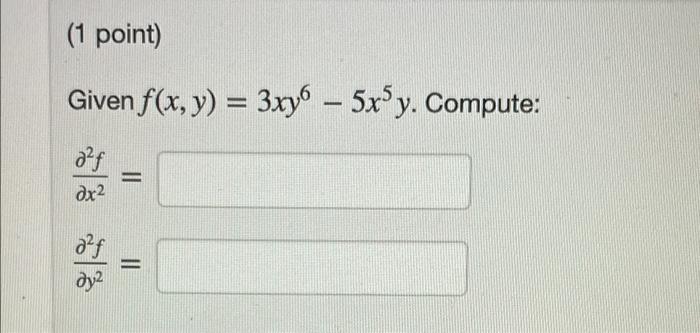1 Point Given F X Y 3xy6 5x5 Y Compute A F 2x Dy2 1