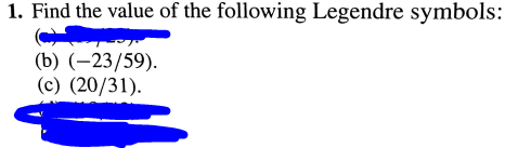 1 Find The Value Of The Following Legendre Symbols B 23 59 C 20 31 1