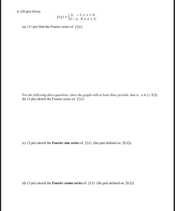 4 20 Pts Given A 11 Pts Find The Fourier Series Of F X For The Following Three Questions Show The Graph With A 1
