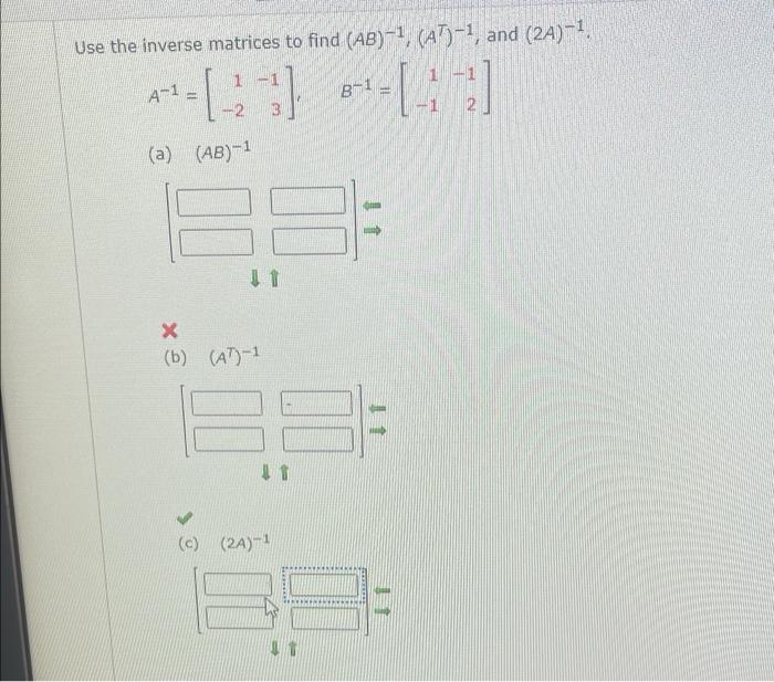 Use The Inverse Matrices To Find Ab At And 2a 1 A 1 B 1 443 2 A Ab 1 E X B At 1 C 2a 1