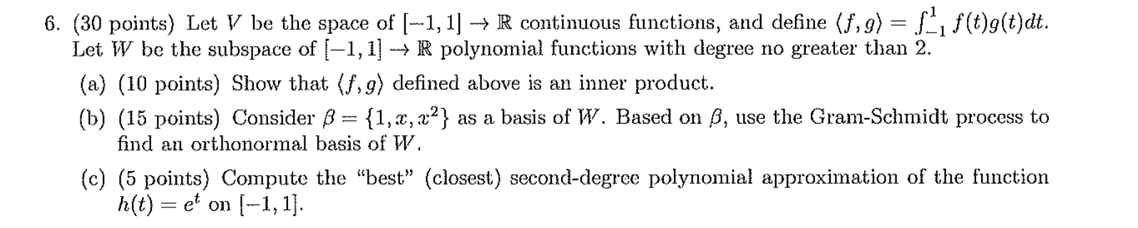 30 Points Let V Be The Space Of 1 1 R Continuous Functions And Define F G F F T G T Dt Let W Be The Sub 1
