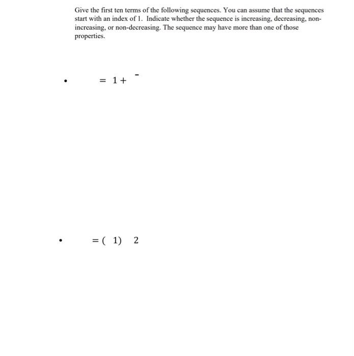 Give The First Ten Terms Of The Following Sequences You Can Assume That The Sequences Start With An Index Of 1 Indicat 1