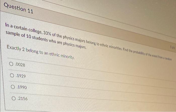 Question 11 In A Certain College 33 Of The Physics Majors Belong To Ethnic Minorities Find The Probability Of The Eve 1