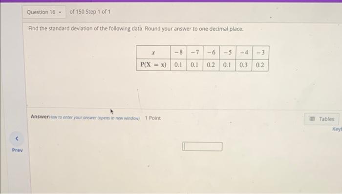 Prev Question 16 Of 150 Step 1 Of 1 Find The Standard Deviation Of The Following Data Round Your Answer To One Decim 1