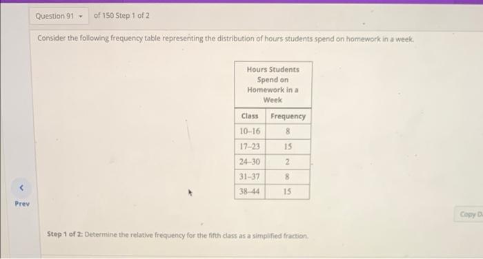 Question 91 Of 150 Step 1 Of 2 Consider The Following Frequency Table Representing The Distribution Of Hours Students Sp 1