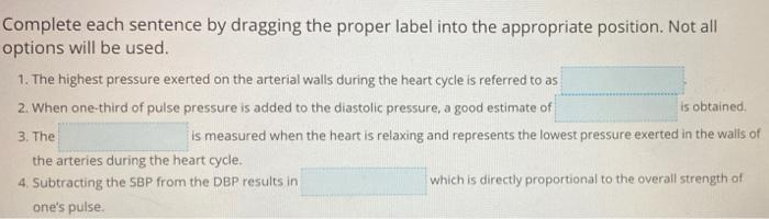 Complete Each Sentence By Dragging The Proper Label Into The Appropriate Position Not All Options Will Be Used 1 The H 1