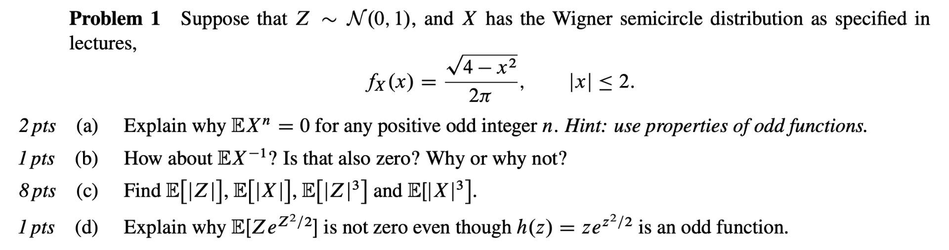 Problem 1 Suppose That Z N 0 1 And X Has The Wigner Semicircle Distribution As Specified In Lectures 4x 2 Fx X 1