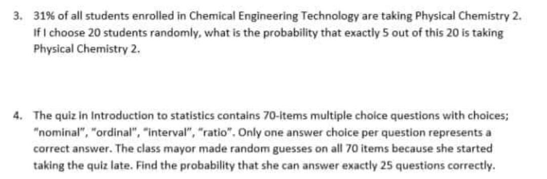 3 31 Of All Students Enrolled In Chemical Engineering Technology Are Taking Physical Chemistry 2 If I Choose 20 Stude 1