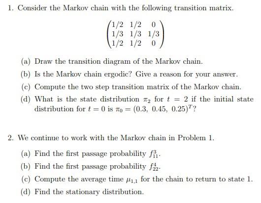 2 We Continue To Work With The Markov Chain In Problem 1 A Find The First Passage Probability Fi B Find The First 3