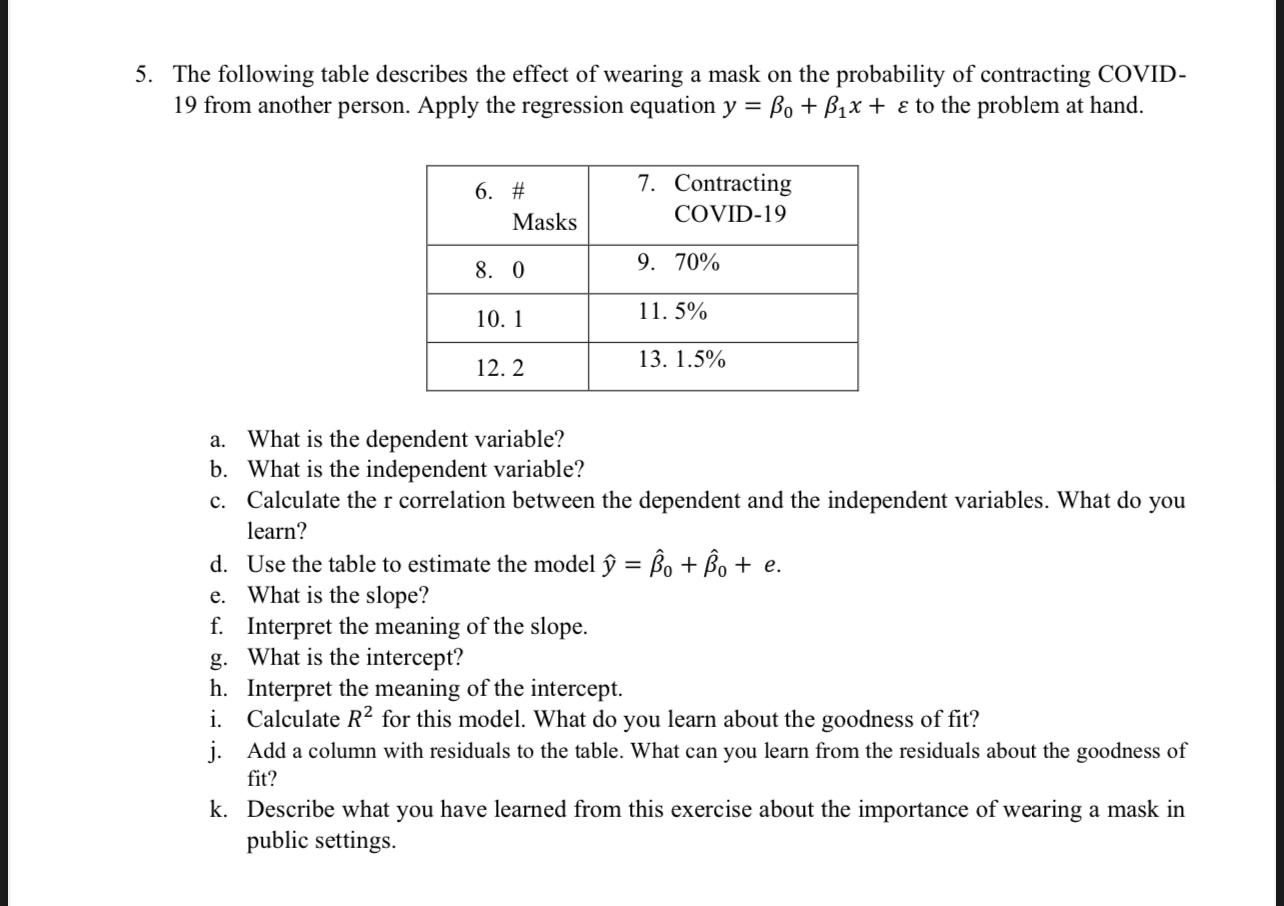 5 The Following Table Describes The Effect Of Wearing A Mask On The Probability Of Contracting Covid 19 From Another P 1