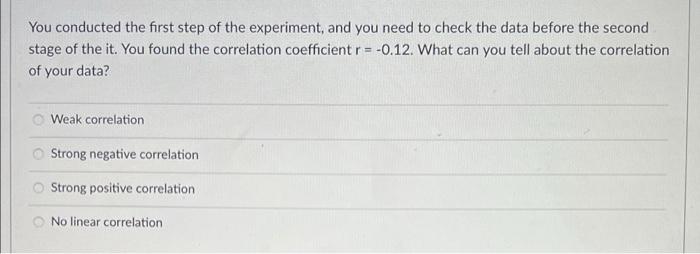 You Conducted The First Step Of The Experiment And You Need To Check The Data Before The Second Stage Of The It You Fo 1