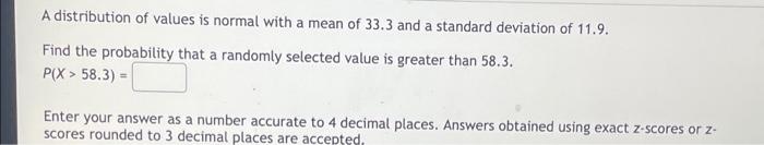 A Distribution Of Values Is Normal With A Mean Of 33 3 And A Standard Deviation Of 11 9 Find The Probability That A Ran 1