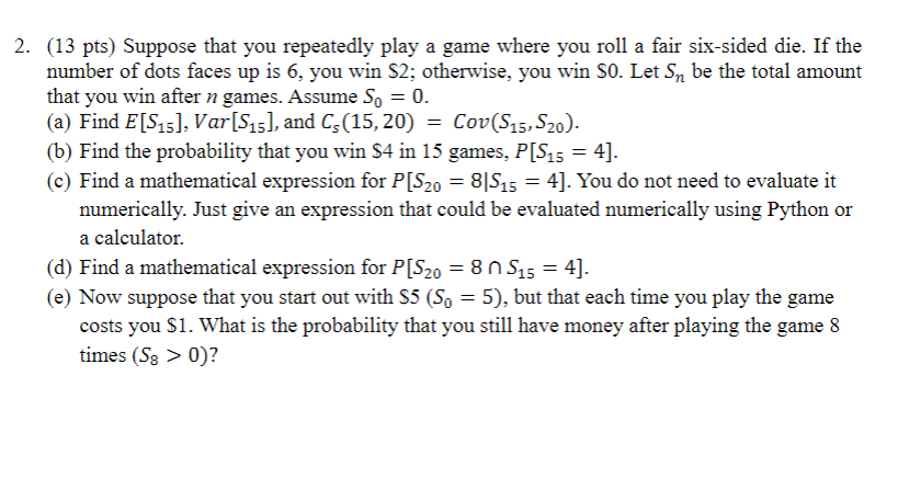 2 13 Pts Suppose That You Repeatedly Play A Game Where You Roll A Fair Six Sided Die If The Number Of Dots Faces Up 1