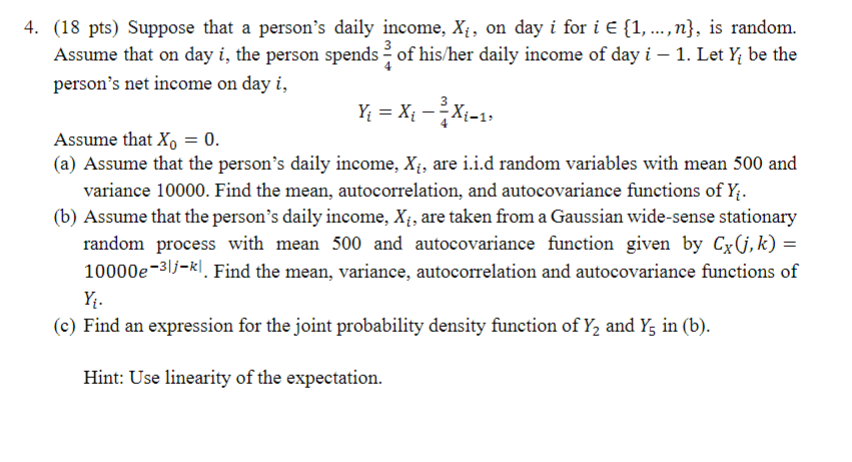 4 18 Pts Suppose That A Person S Daily Income X On Day I For I 1 N Is Random Assume That On Day I The 1
