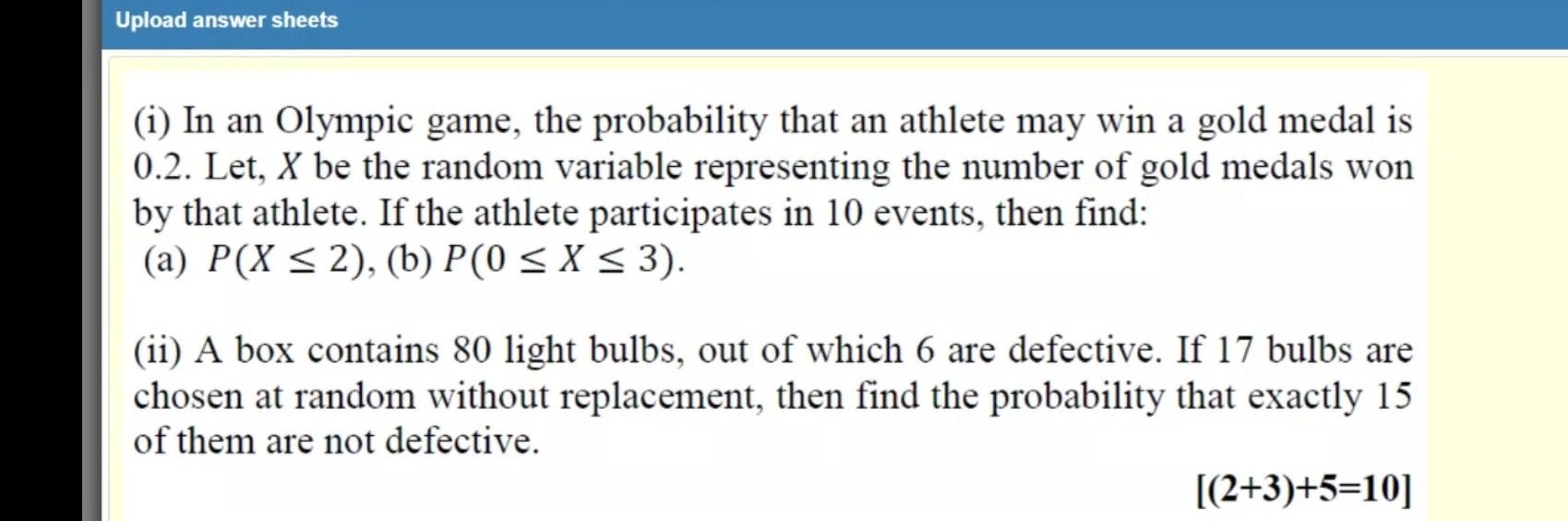 Upload Answer Sheets I In An Olympic Game The Probability That An Athlete May Win A Gold Medal Is 0 2 Let X Be The 1