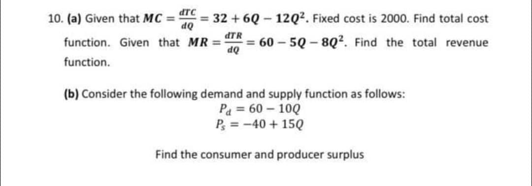Dtc 10 A Given That Mc 32 6q 120 Fixed Cost Is 2000 Find Total Cost Dq Dtr Function Given That Mr 60 50 1
