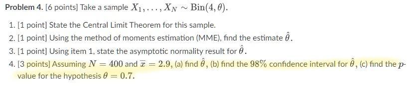 Problem 4 6 Points Take A Sample X Xn Bin 4 0 1 1 Point State The Central Limit Theorem For This Sample 1