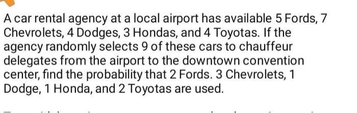 A Car Rental Agency At A Local Airport Has Available 5 Fords 7 Chevrolets 4 Dodges 3 Hondas And 4 Toyotas If The Ag 1
