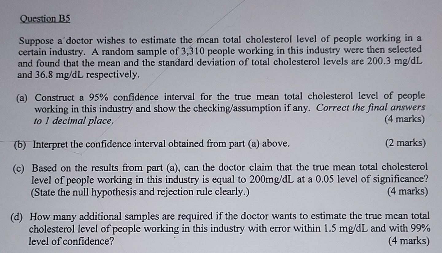 Question B5 Suppose A Doctor Wishes To Estimate The Mean Total Cholesterol Level Of People Working In A Certain Industry 1