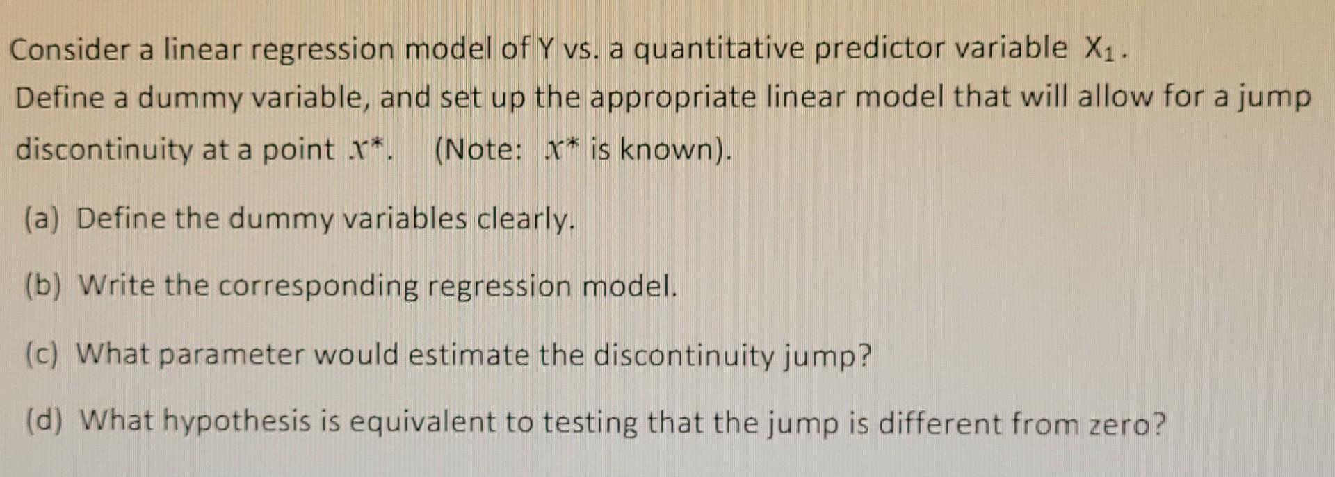 Consider A Linear Regression Model Of Y Vs A Quantitative Predictor Variable X Define A Dummy Variable And Set Up Th 1
