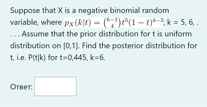 Suppose That X Is A Negative Binomial Random Variable Where Px K T K T5 1 T K 5 K 5 6 Assume That The 1