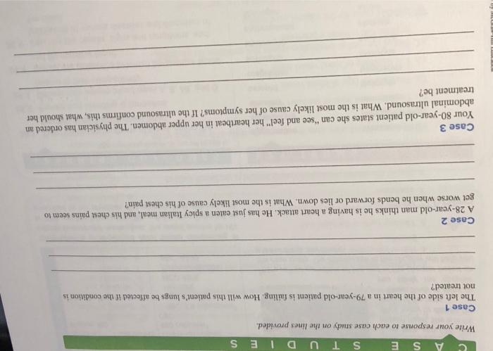 As E Studies Write Your Response To Each Case Study On The Lines Provided Case 1 The Left Side Of The Heart In A 79 Yea 1