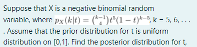 Suppose That X Is A Negative Binomial Random Variable Where Px K T K T 1 T 5 K 5 6 Assume That The 1