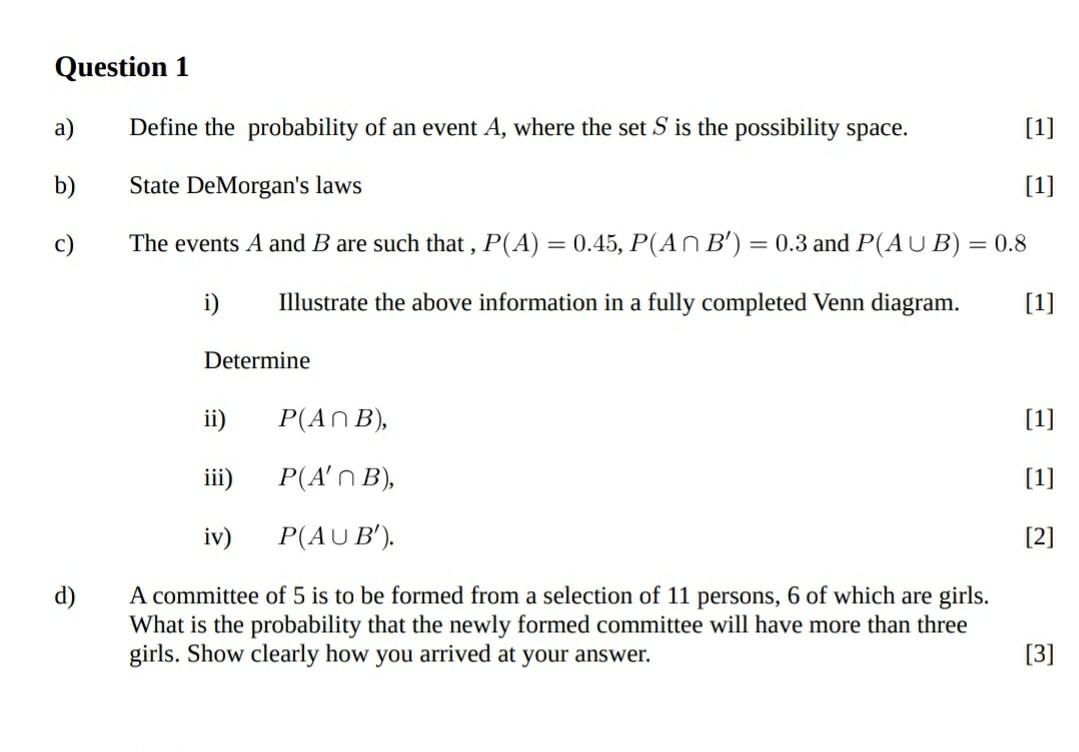 Question 1 A Define The Probability Of An Event A Where The Set S Is The Possibility Space B State Demorgan S Laws C 1