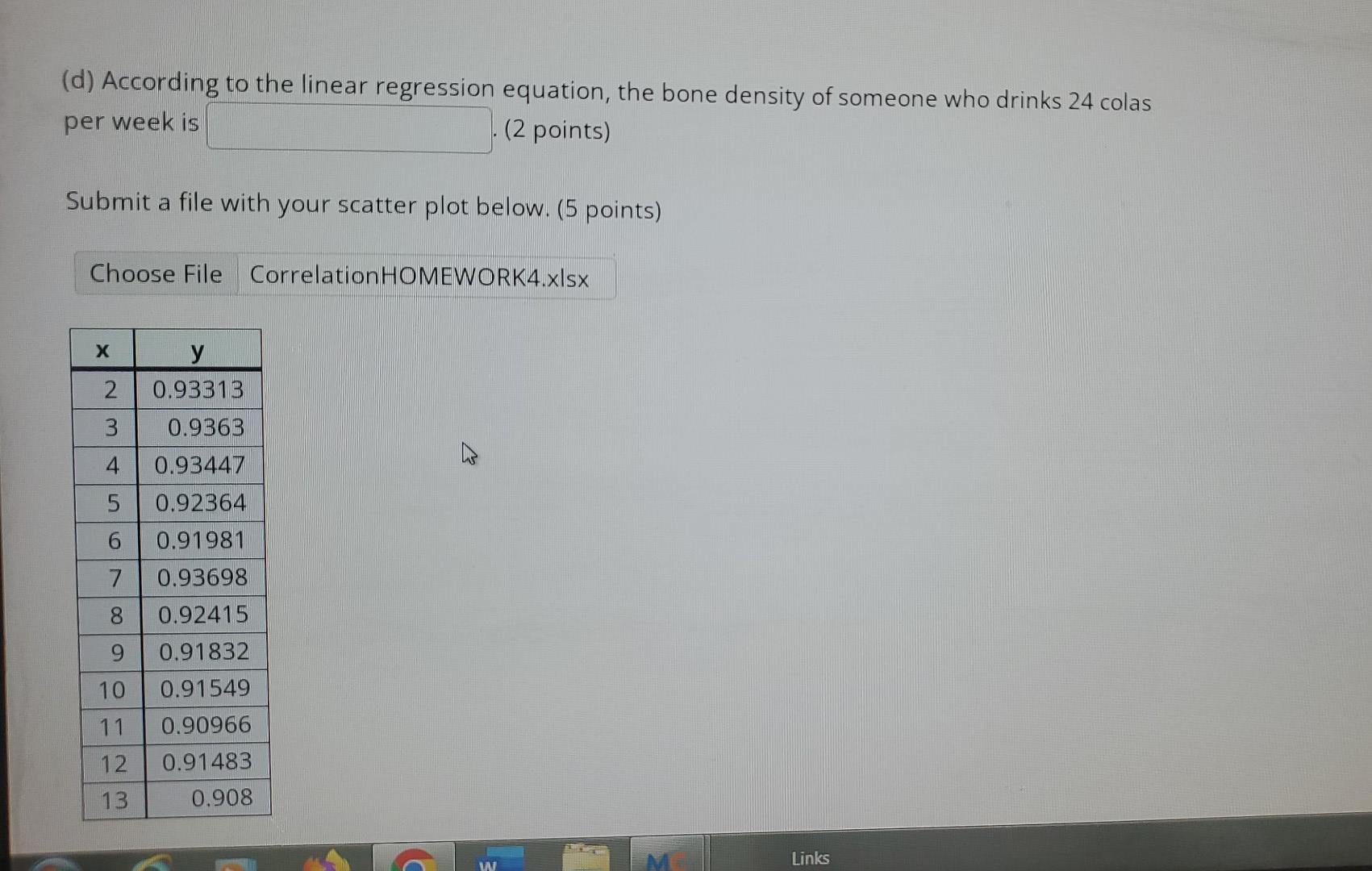 D According To The Linear Regression Equation The Bone Density Of Someone Who Drinks 24 Colas Per Week Is 2 Points 1