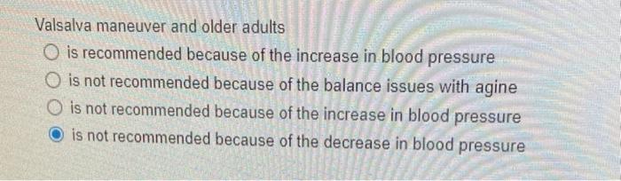 Valsalva Maneuver And Older Adults O Is Recommended Because Of The Increase In Blood Pressure O Is Not Recommended Becau 1