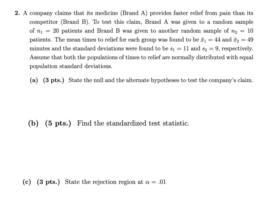2 A Company Claims That Its Medicine Brand A Provides Faster Relief From Pain Than Its Competitor Brand B To Test 1
