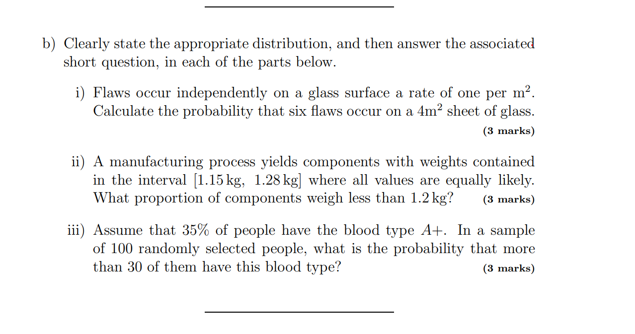 B Clearly State The Appropriate Distribution And Then Answer The Associated Short Question In Each Of The Parts Below 1