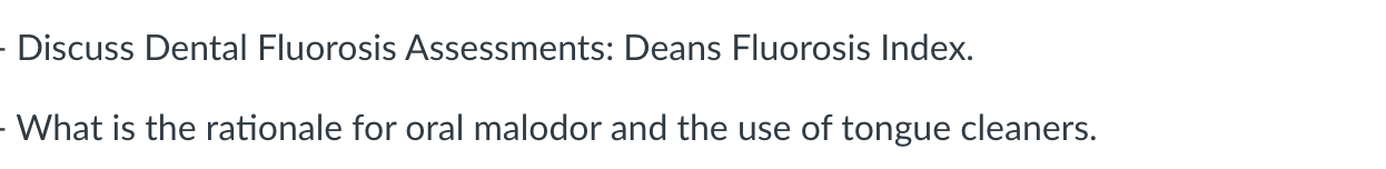 Discuss Dental Fluorosis Assessments Deans Fluorosis Index What Is The Rationale For Oral Malodor And The Use Of T 1