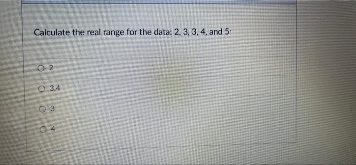Calculate The Real Range For The Data 2 3 3 4 And 5 02 03 4 03 St 1