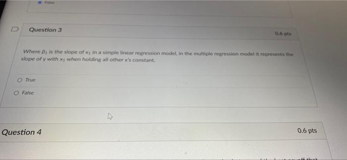 Question 3 0 6 Pts Where B Is The Slope Of X In A Simple Linear Regression Model In The Multiple Regression Model It 1