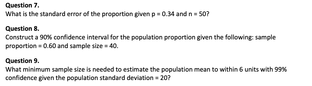 Question 7 What Is The Standard Error Of The Proportion Given P 0 34 And N 50 Question 8 Construct A 90 Confiden 1