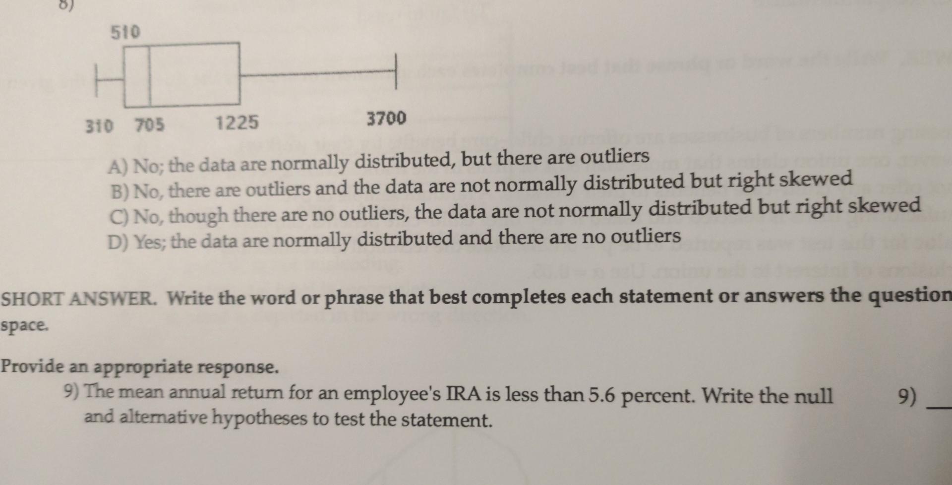 6 510 Ho 310 705 1225 3700 A No The Data Are Normally Distributed But There Are Outliers B No There Are Outliers An 1