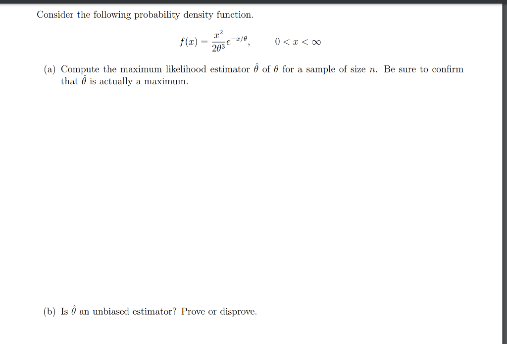 Consider The Following Probability Density Function X F X E 2 0 0 X 203 A Compute The Maximum Likelihood Estimato 1