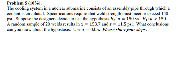 Problem 5 10 The Cooling System In A Nuclear Submarine Consists Of An Assembly Pipe Through Which A Coolant Is Circu 1