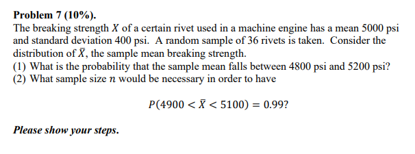 Problem 7 10 The Breaking Strength X Of A Certain Rivet Used In A Machine Engine Has A Mean 5000 Psi And Standard De 1