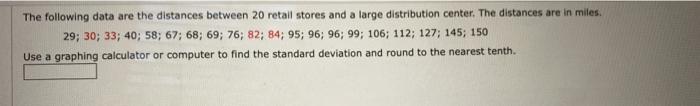 The Following Data Are The Distances Between 20 Retail Stores And A Large Distribution Center The Distances Are In Mile 1