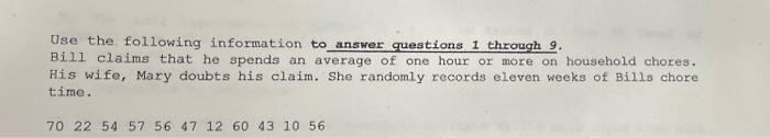 Use The Following Information To Answer Questions 1 Through 9 Bill Claims That He Spends An Average Of One Hour Or More 1