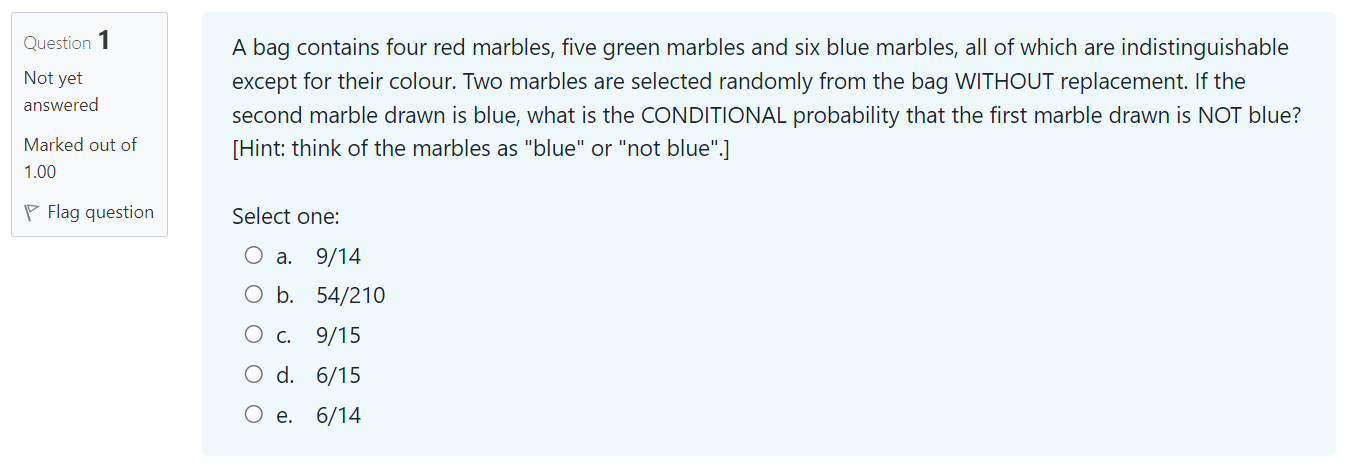 Question 1 Not Yet Answered Marked Out Of 1 00 Flag Question A Bag Contains Four Red Marbles Five Green Marbles And Six 1