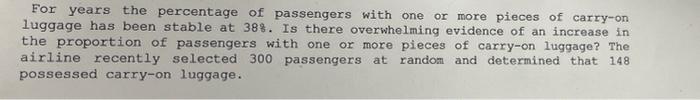 For Years The Percentage Of Passengers With One Or More Pieces Of Carry On Luggage Has Been Stable At 38 Is There Over 1